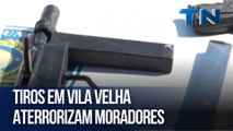 Tiros em Vila Velha aterrorizam moradores