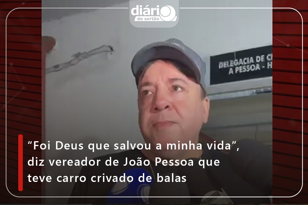 “Foi Deus que salvou a minha vida”, diz vereador de João Pessoa que teve carro crivado de balas