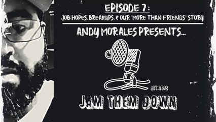 Jam Them Down | Episode 7 | Job Hopes, Breakups, & Our "More Than Friends" Story