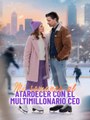 Mi romance al atardecer con el multimillonario CEO ReelShort ES