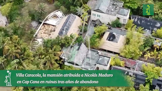 Villa Caracola, la mansión atribuida a Nicolás Maduro en Cap Cana en ruinas tras años de abandono