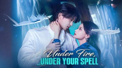 Under Fire, Under Your Spell Full Episode