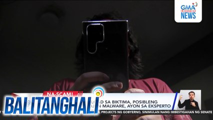 App na ipina-download sa biktima, posibleng remote access trojan malware, ayon sa eksperto | Balitanghali