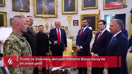 Trump ve Zelenskiy, Avrupalı liderlerle Beyaz Saray'da bir araya geldi