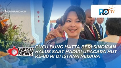 CUCU BUNG HATTA BERI SINDIRAN HALUS TAPI MENOHOK SAAT HADIRI UPACARA HUT KE-80 RI DI ISTANA NEGARA