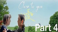 CLOSE TO WHERE YOU ARE PART 4
