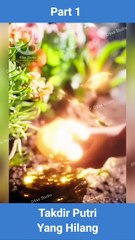 Takdir Putri Yang Hilang Part 1