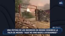 Una víctima de los incendios en Orense denuncia la falta de medios: 