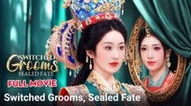 Switched Grooms Sealed Fate Chinese Drama