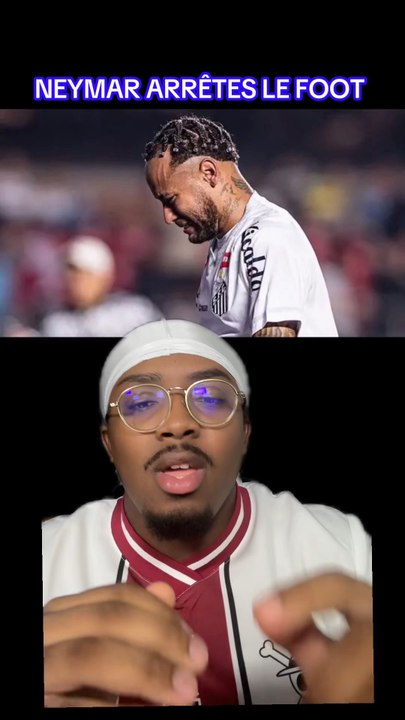 Neymar Jr arrêtes le football stp
