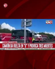 VIDEO: Camionero giró en plena autopista y provocó la muerte de tres personas
