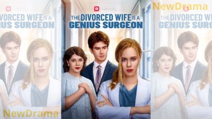 The Divorced Wife Is A Genius Surgeon