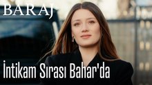 İntikam sırası Bahar'da - Baraj