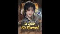 [ENG SUB] In Exile We Bloomed SUB (2025) - FULL | Reelshort