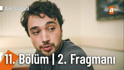Aile Saadeti 11. Bölüm 2. Fragman | “Öpüştük”