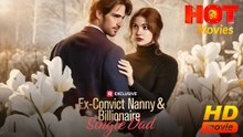 Ex-Convict Nanny and Billionaire Single Dad (2025) - FULL | Reelshort