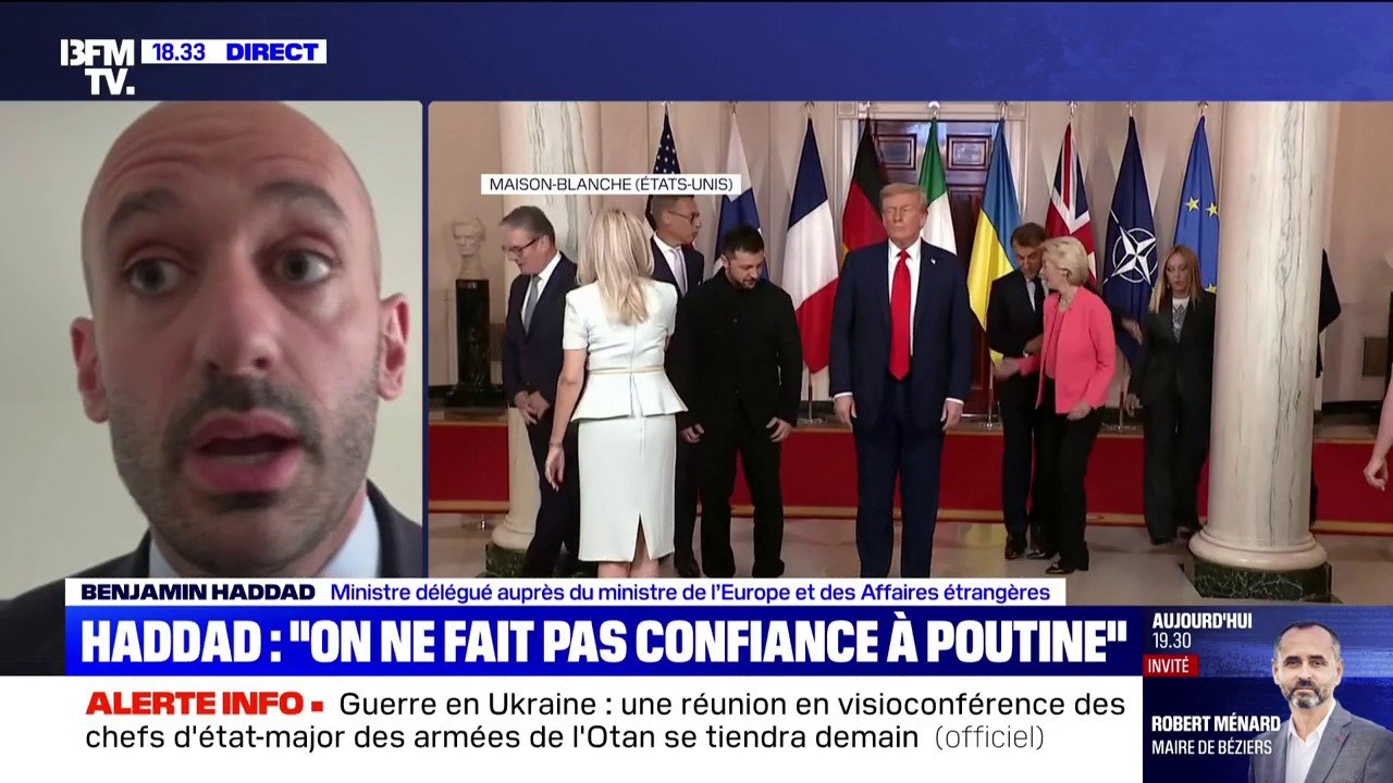 Sommet à la Maison-Blanche: "C'est dans l'intérêt des États-Unis d'avoir une paix durable", déclare Benjamin Haddad, ministre délégué auprès du ministre de l'Europe et des Affaires étrangères