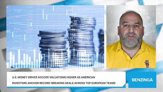 U.S. Money Drives Soccer Valuations Higher As American Investors Anchor Record-Breaking Deals Across Top European Teams