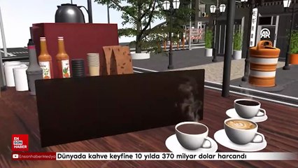 Dünyada kahve keyfine 10 yılda 370 milyar dolar harcandı