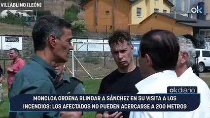 Moncloa ordena blindar a Sánchez en su visita a los incendios: los afectados no pueden acercarse a 200 metros