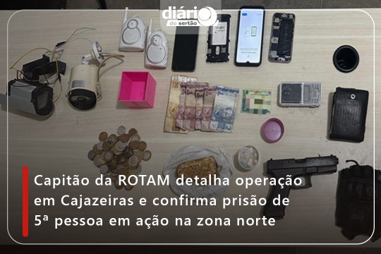 Capitão da ROTAM detalha operação em Cajazeiras e confirma prisão de 5ª pessoa em ação na zona norte