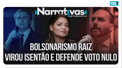 Bolsonarismo raiz virou isentão e defende voto nulo | Narrativas #466 com Madeleine Lacsko