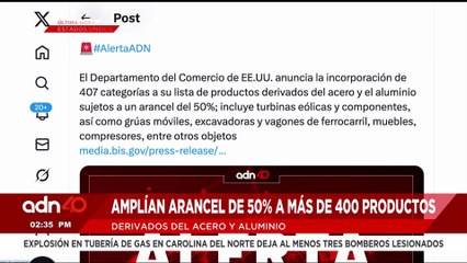 🚨¡Última Hora! EE.UU. sube aranceles al 50% en 407 productos de acero y aluminio