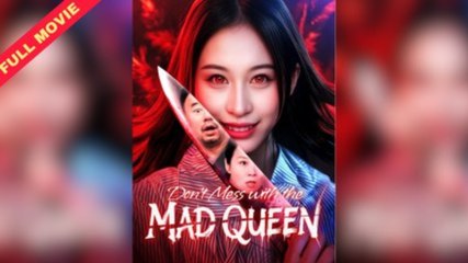 Don’T Mess With The Mad Queen – Full Hd - Full Movie