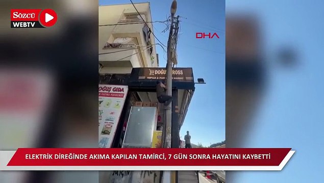 Elektrik direğinde akıma kapılan tamirci, 7 gün sonra hayatını kaybetti