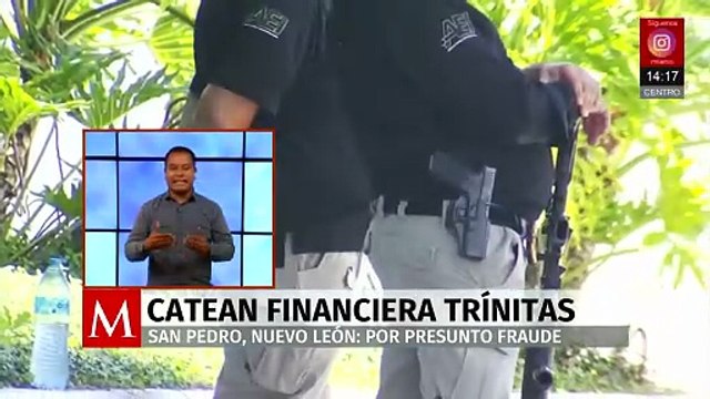 Autoridades de Nuevo León catea financiera Trínitas por presunto fraude
