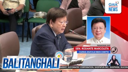 Panayam kay Sen. Rodante Marcoleta, Chairman, Senate Blue Ribbon Committee (August 20, 2025) | Balitanghali