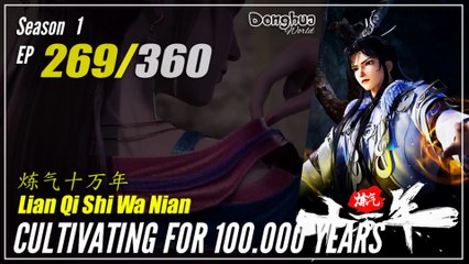 Cultivating For 100.000 Years Season 1 EP 269 炼气十万年 Lan Qi Shi Wa Nian | Donghua - 1080P - CC English