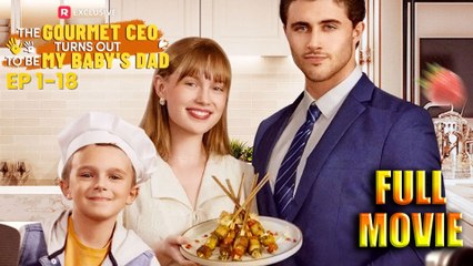 The Gourmet CEO Turns out to Be My Baby's Dad Full Movie