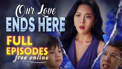Our Love Ends Here Free - Full Movie