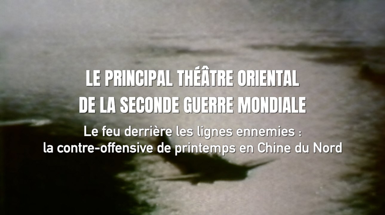 Le feu derrière les lignes ennemies : la contre-offensive de printemps en Chine du Nord