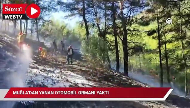 Muğla’dan yanan otomobil ormanı yaktı