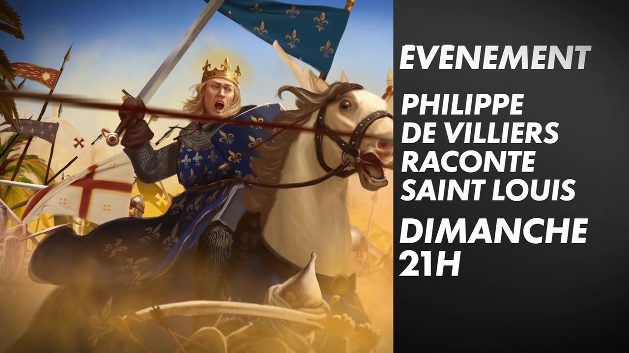 Philippe de Villiers raconte Saint Louis, dimanche 24 août à 21h sur CNEWS