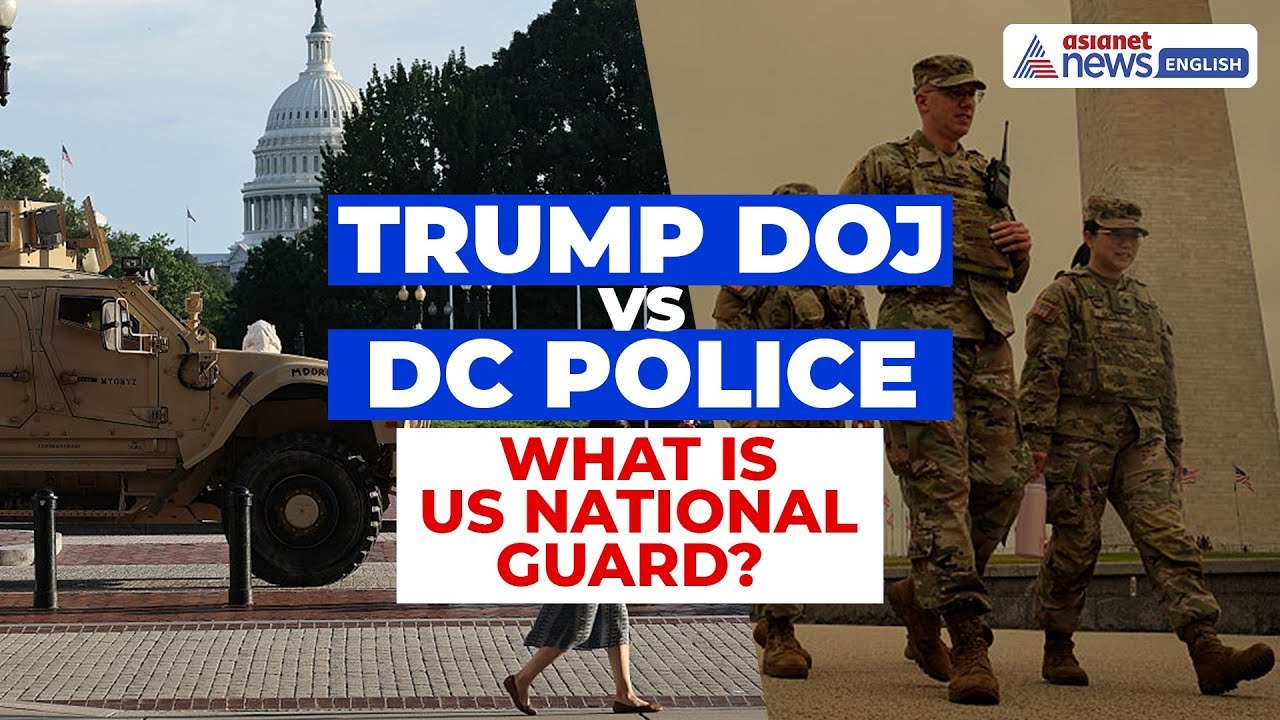 Trump DOJ vs D.C. Police: Why Are Governors Deploying the National Guard? What Does It Do?