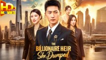The Billionaire Heir She Dumped Full Episode - Full Movie