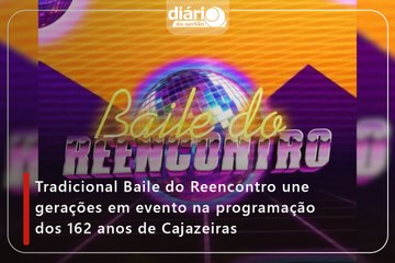 Tradicional Baile do Reencontro une gerações em evento na programação dos 162 anos de Cajazeiras