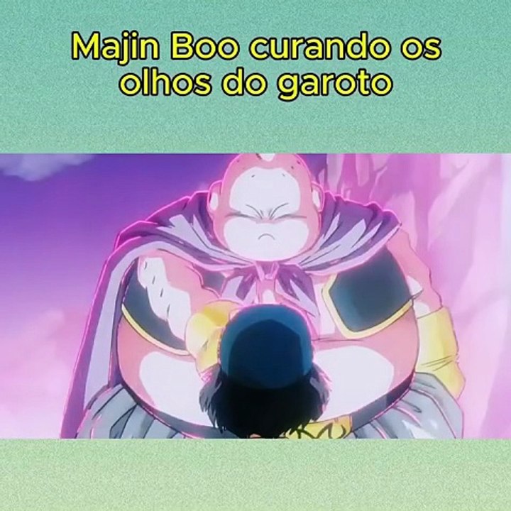 Majin boo cura garoto cego - Dragon ball Z