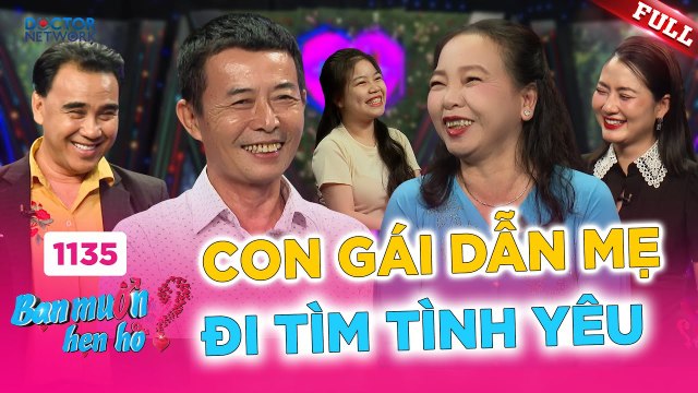 Bạn Muốn Hẹn Hò - Tập 1135