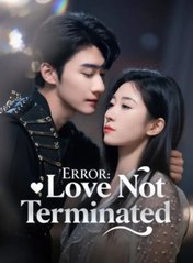 Error - Love Not Terminated (2025) 🎬 Full HD Chinese Drama Movie