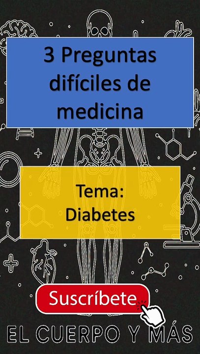 3 Preguntas muy dificiles de diabetes - Parte 3 #elcuerpoymas #diabetes #medicina #salud