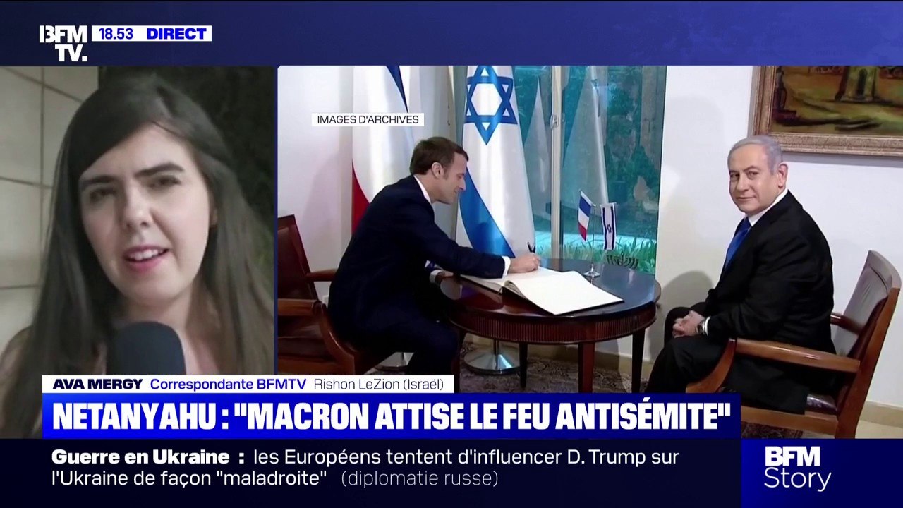 Critiques de Benjamin Netanyahu envers Emmanuel Macron: le gouvernement israélien a l'impression que son image est de plus en plus affectée