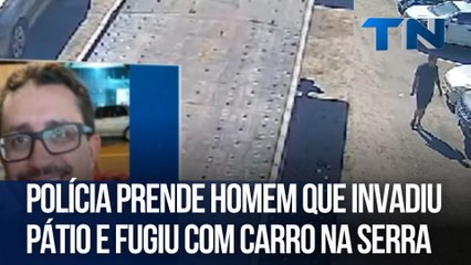 Polícia prende homem que invadiu pátio e fugiu com carro na Serra