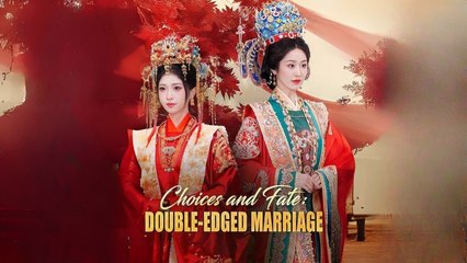 Choices And Fate - Double-Edged Marriage Full Hd