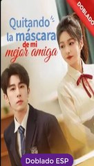 [Doblado ESP] Quitando la máscara de mi mejor amiga pelicula completa