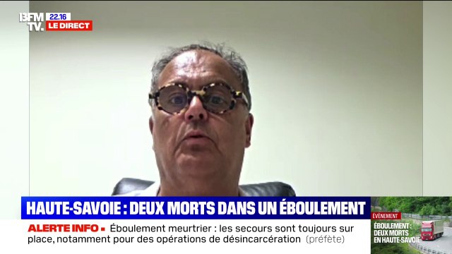 Éboulement meurtrier en Haute-Savoie: on n'est pas du tout sûrs qu'il n'y ait pas de nouveaux éboulements , explique Louis Soulat, vice-président du SAMU