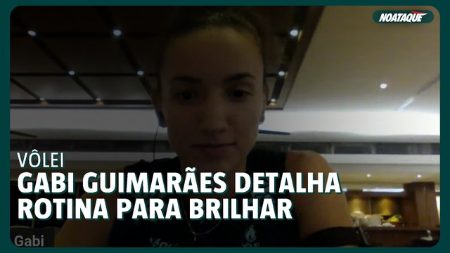 Gabi Guimarães detalha rotina para brilhar no vôlei